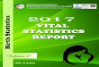 2017 VSR Volume 2...iii FOREWORD The 2017 Vital Statistics Report Volume 2 presents statistics on births in the Philippines with a brief analysis. Statistics contained herein are facts