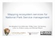 Mapping ecosystem services for National Park Service ......Mapping ecosystem services for National Park Service management Ken Bagstad, Eva DiDonato, Phillip Cook, Pat Kenney, 