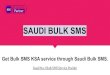 Get Bulk SMS KSA service through Saudi Bulk SMS