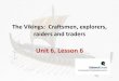 Unit 6, Lesson 6 - Social Studies Curriculumflintsocialstudiescurriculum.weebly.com/uploads/4/4/3/1/44310935/s… · invasion plan, how can you describe the pattern of Viking raids