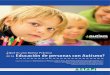 Educación de personas con Autismo? · 2017-09-03 · de autismo, y aulas específicas en centros ordinarios con recursos específicos para alumnos con autismo [autism resource bases