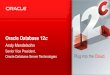Oracle Database 12c...• Oracle Database has Technology-Leading Transaction Processing, Data Warehousing and Big Data management solutions • RDBMS market is forecast to have continued