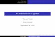 An Introduction to python - Ron Levy Group...Preliminaries Digging into python Writing python scripts General Information Installation What is python? I Python is an interpreted language