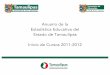 Anuario de la Estadística Educativa del Estado de Tamaulipas …siie.tamaulipas.gob.mx/sistemas/docs/Anuario_Estadística... · 2012-09-18 · Anuario de la Estadística Educativa