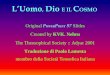 L’Uomo Dio E IL COSMO - TeosoficaIl SE’ (JIVATMA), tramite il suo Corpo Causale controllerà i Corpi Mentale e Astrale – trascinandoli verso l’alto L’ Essenza Elementale