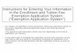 Instructions for Entering Your Information in the …...Instructions for Entering Your Information in the Enrollment and Tuition Fee Exemption Application System (“Exemption Application