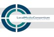 The Local Media Consortium - Creative Circle Mediasnpa.static2.adqic.com/static/Coats_Rusty.pdf · rusty@coats2coats.com. 01 The Past is Prologue. ... Lohnes (now Cooley) Kept legal