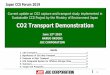 CO2 Transport Demonstrationtransportability point of view, CO2 storage in sea areas are considered as a reasonable option. When the storage site is offshore far from CO2 emission sources,