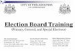 Election Board Training - Philadelphia City ... Positions on the Election Board Judge of Election Majority Inspector Minority Inspector Clerk Machine Inspector 2 voting machines =