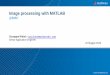 Image processing with MATLAB - INAF (Indico) · 2019-05-23 · Image processing with MATLAB @INAF Giuseppe Ridinò - gridino@mathworks.com Senior Application Engineer 22 Maggio 2019