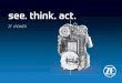 see. think. act. - ZF Friedrichshafen · The fully powersplit, continuously variable technology benefi ts from the long-term experience gained in the agricultural machinery sector