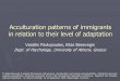 Acculturation patterns of immigrants in relation to their level of …users.uoa.gr/~vpavlop/memo/oral/2009_Metropolis14.pdf · 2018-02-09 · Acculturation patterns of immigrants