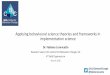 Applying behavioural science theories and frameworks in ... · PDF file Applying behavioural science theories and frameworks in implementation science Dr. Fabiana Lorencatto Research