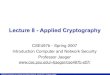 Lecture 8 - Applied CryptographyLecture 8 - Applied Cryptography CSE497b - Spring 2007 Introduction Computer and Network Security ... – File on disk (do you trust WinX to protect