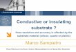Conductive or insulating substratehome.deib.polimi.it/sampietr/Nano/L21 - SAMPIETRO Substrate.pdf · Conductive or insulating substrate ? How resolution and accuracy is affected by