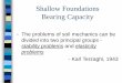 Shallow Foundations Bearing Ca Bearing Capacity of Shallow Foundations 6.3 Groundwater Effects 6.4 Allowable Bearing Capacity 6.5 Selection of Soil Strength Parameters 6.6 Local &