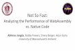 Not So Fast - USENIX · Analyzing the Performance of WebAssembly vs. Native Code ... Michael Holman, Dan Gohman, Luke Wagner, Alon Zakai, and JF Bastien. Bringing the web up to speed