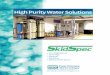 Specification Development High Purity Water Solutions ... · Purified Water Storage SkidSpec purification systems ensure that the purified water is stored safely, in an environment