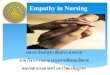 Empathy in Nursing - Samitivej Hospitals · Empathy in the Workplace A Tool for Effective Leadership Empathy is the ability to experience and relate to the thoughts, emotions, or
