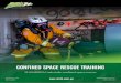CONFINED SPACE RESCUE TRAINING · where confined space work is undertaken. This course is run from one of the best vertical and confined space rescue training facilities in Australia