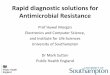 Rapid diagnostic solutions for Antimicrobial Resistance...Rapid diagnostic solutions for Antimicrobial Resistance Prof Hywel Morgan Electronics and Computer Science, and Institute