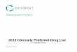 2012 Clinically Preferred Drug List - Catalyst Benefits€¦ · The development, maintenance, and improvement of the Clinically Preferred Drug List are evolutionary processes that