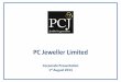 PC Jeweller Limited...rates, foreign exchange rates, the prices of raw material including gold and diamonds, or other rates or prices; changes in Indian and foreign laws and regulations,
