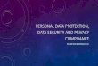 Data security and privacy compliance - TGIA · WHERE IN ISO27K THAT IS RELATED Risk Assessment Data Protection Impact Assessment fits well within this part of ISO Asset Management