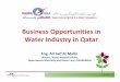Business Opportunities in Water Industry in Qatar...Slide No: 1 Business Opportunities in Water Industry in Qatar Eng. Ali Saif Al Malki Director, Water Network Affairs, Qatar General