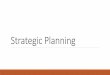 Strategic Planning - unideb.huoktato.econ.unideb.hu/domician/Downloads/ppt/ch_8... · 2017-11-07 · 8.4. Strategic Planning Process The strategic planning process starts in the spring