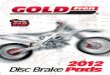 2012 Pads - MotoPlus · 2012-02-04 · 2 Disc Brake Pads MAKE & MODEL YEAR MAKE & MODEL YEAR BRAKE PADS BRAKE PADS FRONT REAR FRONT REAR A.P.LOCKHEED Racing Bike 4 Piston (CP6688