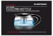 1.8 LITER ELECTRIC KETTLE - Chefmanindicated on the glass kettle. MAKING TEA 1. Remove tea infuser from kettle by grasping the tea infuser insert and lifting up. 2. Add fresh, cold
