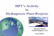 HPT’s Activity in Hydropower Plant Projects Hydro Power... · 2009-02-14 · Supply and/or installation of auxiliary equipment which included 42 transformers, 9 overhead cranes,