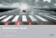 Destination Audi....Audi Modelle und Angebot der quattro GmbH. Audi models and the quattro GmbH range. Ankunft: Vorsprung hautnah, einzigartiges Audi Design und die neuesten Audi Modelle