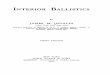 Machines, Ballistic Tables, Etc. -Interior ballistics.pdf · formulas for calculating the pressures upon the surface of the bore will be given; but the methods which have been devised
