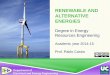 RENEWABLE AND ALTERNATIVE ENERGIES - unican.es · RENEWABLE AND ALTERNATIVE ENERGIES Degree in Energy Resources Engineering . Academic year 2014-15 . ... Reaction Turbine The type