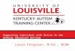 Kentucky Autism Training Center - University of …louisville.edu/.../AutismintheGeneralEducationsetting.docx · Web viewKentucky Autism Training Center Kentucky Autism Training Center