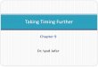 Taking Timing Further - uCozramzi.ucoz.com/10_Chapter_9-Taking_Timing_Further.pdf · yTiming is essential element of embedded systems design yWide range of timers is available in