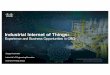 Industrial Internet of Things - IBC...2017/09/03  · Industrial Internet of Things: Experience and Business Opportunities in O&G Industrial IoTEngineering Executive Internet of Things