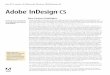 2000/Windows XP Adobe InDesign CS · Adobe InDesign CS software combines powerhouse production strength with the creative freedom and cross-media support you depend on from Adobe