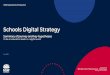Schools Digital Strategy - education.nsw.gov.au · Schools Digital Strategy. NSW Department of Education 5 One challenge, two perspectives Voice of the executive Voice of the school