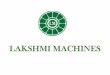 M/s. Lakshmi Machines was established in 2004 at …4.imimg.com/data4/KG/FX/MY-3129391/cl_lakshmimachines.pdfM/s. Lakshmi Machines was established in 2004 at Chennai. We are the manufactures