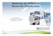 Methods for Effective Room Air Distributionashraemontreal.org/archives-sites/his_mtl/text_pdf/merad_ashrae_16avr2012.pdf• Displacement Ventilation • Chilled Ceilings and Beams