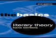 Literary Theory: The Basics, 2nd Edition · 2015-10-20 · This bestseller, now in its second edition, contains the latest develop-ments in Literary Theory. Covering the nineteenth