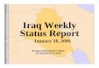 D E A R Iraq Weekly Status Report · D E P A R T M E N T O F S T A T E January 18, 2006 3 UNCLASSIFIED UNCLASSIFIED 1. Defeat the Terrorists and Neutralize the Insurgents This week