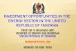 INVESTMENT OPPORTUNITIES IN THE ENERGY SECTOR IN THE ... · investment opportunities in the energy sector in the united republic of tanzania . policy, legal and regulatory frameworks