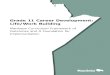 Grade 11 Career Development: Life/Work Building · 2017-06-15 · Manitoba Education and Training Cataloguing in Publication Data Grade 11 career development : life/work building