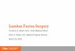 Lumbar Fusion Surgery - Ohio BWC...Lumbar Fusion: Medical Criteria with History of Lumbar Surgery Injured worker had a prior laminectomy, discectomy or other decompressive procedure