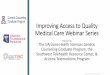 Improving Access to Quality Medical Care Webinar Series · American Telemedicine Association. Core operational guidelines for telehealth services involving provider- patient interactions