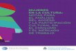 MUJERES EN LA CULTURA · 2018-12-06 · táculos de música en vivo arroja valores parejos por género, se observan diferencias significati-vas entre los motivos de no asistencia
